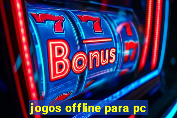 jogos offline para pc